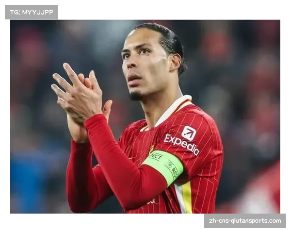 范戴克2100万欧元年薪续约两年 荷兰中卫经验支撑红军后防体系